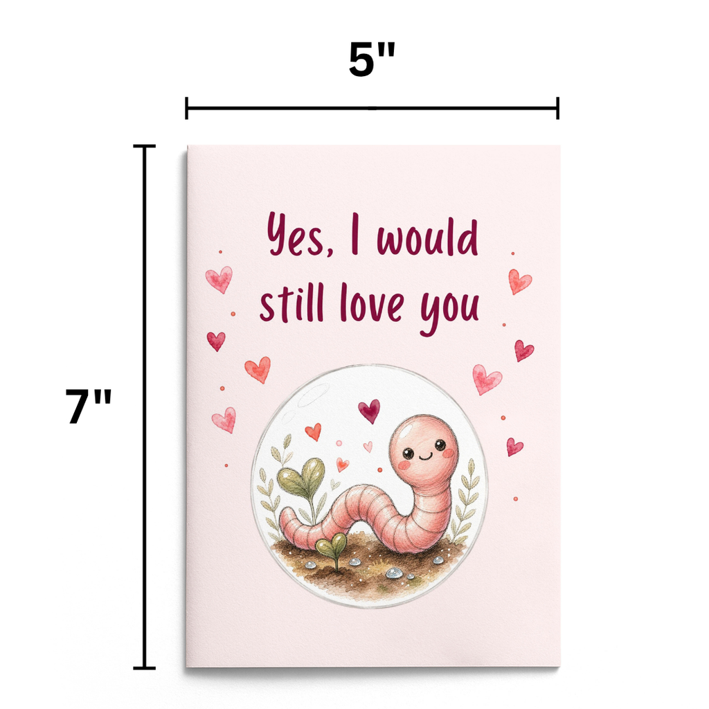 Even if You Were a Worm Romantic Greeting Card